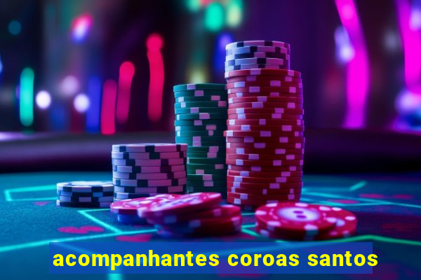 acompanhantes coroas santos